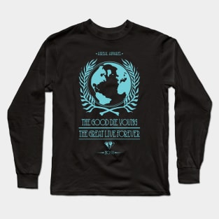 The Good Die Young Long Sleeve T-Shirt